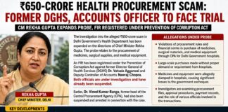 650-Crore Health Procurement Scam: Former DGHS, Accounts Officer to Face Corruption Trial as Delhi CM Expands Probe